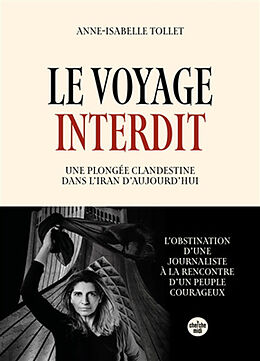 Broschiert Le voyage interdit : une plongée clandestine dans l'Iran d'aujourd'hui von Anne-Isabelle Tollet