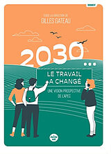 Broché 2030... Le travail a changé : une vision prospective de l'Apec de 