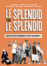 Broschiert Le Splendid par Le Splendid : nous nous sommes tant marrés ! von Josiane ; Blanc, Michel ; Chazel, Marie-A Balasko