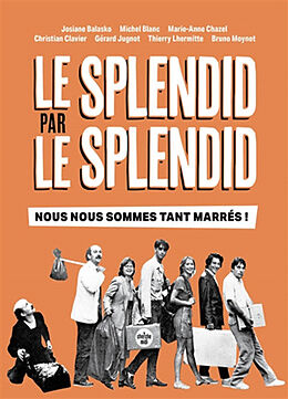 Broschiert Le Splendid par Le Splendid : nous nous sommes tant marrés ! von Josiane ; Blanc, Michel ; Chazel, Marie-A Balasko