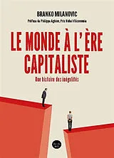 Broschiert Le monde à l'ère capitaliste : une histoire des inégalités von Branko Milanovic