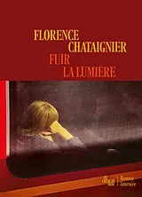 Broschiert Fuir la lumière von Florence Chataignier