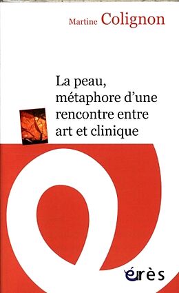 Livre de poche La peau, métaphore d'une rencontre entre art et clinique de Martine Colignon