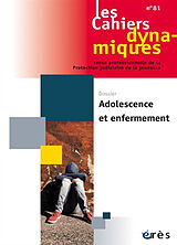 Revue Cahiers dynamiques (Les), n° 81. Adolescence et enfermement de Les Cahiers Dynamiques