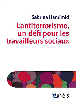 Broché L'antiterrorisme, un défi pour les travailleurs sociaux de Sabrina Hamimid