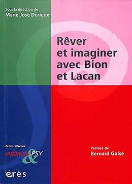 Broché Rêver et imaginer avec Bion et Lacan de 