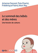 Broschiert Le sommeil des bébés et des mères : une histoire de cultures von Ariana; Cherici, Tuia; Fabre, Frédéric Cecconi