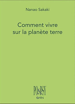 Broché Comment vivre sur la planète Terre de Nanao Sakaki