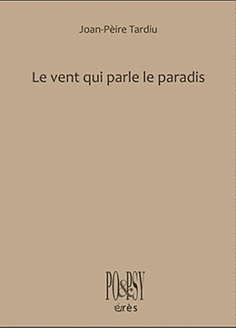 Broché Lo vent que parla lo paradis. Le vent qui parle le paradis de Joan-Pèire Tardiu