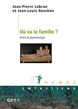 Broché Où va la famille ? : droit et psychanalyse de Jean-Pierre; Renchon, Jean-Louis Lebrun