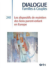 Revue Dialogue familles & couples, n° 240. Les dispositifs de maintien des liens parent-enfant en Europe de Revue