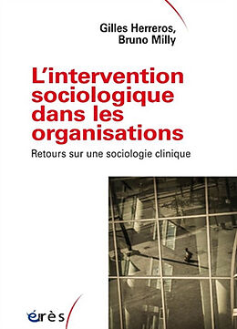 Broché L'intervention sociologique dans les organisations : retours sur une sociologie clinique de Gilles; Milly, Bruno Herreros