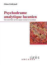 Broché Psychodrame analytique lacanien : une ouverture sur les enjeux sociaux et sociétaux de Liliane Goldsztaub