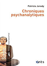 Broché Chroniques psychanalytiques de Patricia Janody