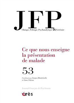 Revue JFP Journal français de psychiatrie, n° 53. Ce que nous enseigne la présentation de malade de Revue