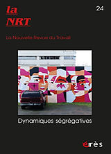 Revue La NRT : la nouvelle revue du travail, n° 24. Dynamiques ségrégatives de Revue