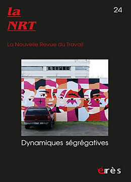 Revue La NRT : la nouvelle revue du travail, n° 24. Dynamiques ségrégatives de Revue