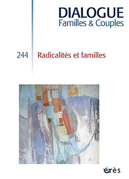 Revue Dialogue familles & couples, n° 244. Radicalités et familles de Revue