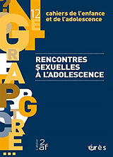 Revue Cahiers de l'enfance et de l'adolescence, n° 12. Rencontres sexuelles à l'adolescence de 