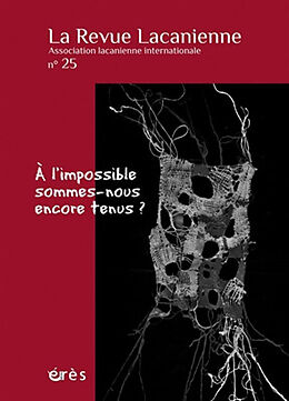 Revue Revue lacanienne (La), n° 25. A l'impossible sommes-nous encore tenus ? de 