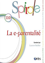 Revue Spirale, n° 110. La e-parentalité de 