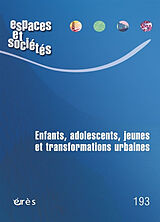 Revue Espaces et sociétés, n° 193. Enfants, adolescents, jeunes et transformations urbaines de 