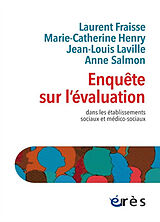 Broché Enquête sur l'évaluation : dans les établissements sociaux et médico-sociaux de Laurent ; Henry, Marie-Catherine ; Lavill Fraisse