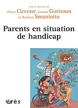 Broché Parents en situation de handicap : le générationnel à l'épreuve de Albert ; Guenoun, Tamara ; Smaniotto, Bar Ciccone