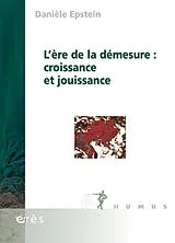 Broschiert L'ère de la démesure : croissance et jouissance von Danièle Epstein