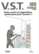  VST, n° 169. Entre savoirs et dogmatisme, quelle place pour l'humain ? von Revue