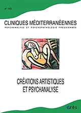  Cliniques méditerranéennes, n° 113. Créations artistiques et psychanalyse von Revue