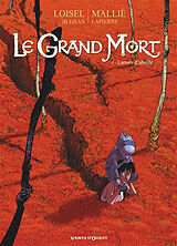 Broché Le grand mort. Vol. 1. Larmes d'abeille de Vincent; Loisel, Régis; Djian, Jean-Blaise Mallié