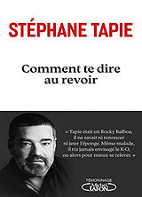 Broché Comment te dire au revoir de Stéphane Tapie