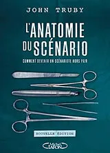 Broschiert L'anatomie du scénario : comment devenir un scénariste hors-pair von John Truby