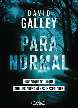 Broché Paranormal : une enquête unique sur les phénomènes inexpliqués de David Galley