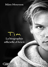 Broché Tim : la biographie officielle d'Avicii de Mans Mosesson