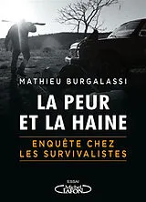 Broschiert La peur et la haine : en immersion chez les survivalistes von Mathieu Burgalassi