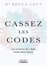 Broché Cassez les codes : la science de l'âge enfin décryptée de Becca Levy