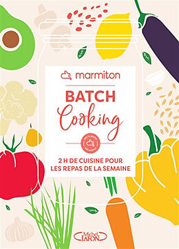 Broché Batch cooking : 2 h de cuisine pour les repas de la semaine de 