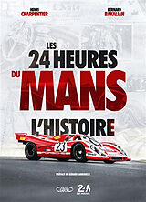 Broché Les 24 Heures du Mans : l'histoire de Henri; Bakalian, Bernard Charpentier