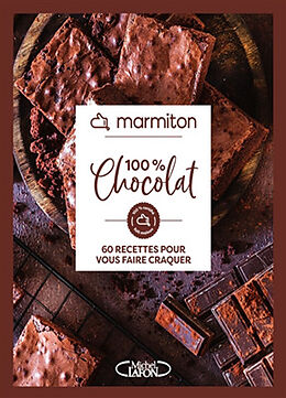 Broché 100 % chocolat : 60 recettes pour vous faire craquer de 