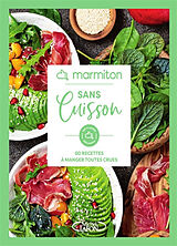 Broché Sans cuisson : 60 recettes à manger toutes crues de 