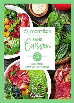 Broché Sans cuisson : 60 recettes à manger toutes crues de 