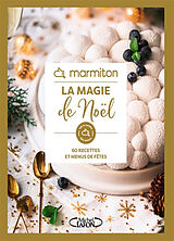 Broschiert Marmiton : la magie de Noël : 60 recettes et menus de fêtes von 