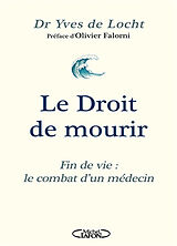 Broché Le droit de mourir : fin de vie : le combat d'un médecin de Yves De Locht
