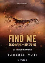 Broschiert Insaisissable. Find me : les nouvelles de Shatter me von Tahereh Mafi
