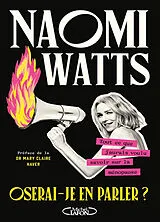 Broschiert Oserai-je en parler ? : tout ce que j'aurais voulu savoir sur la ménopause von Naomi Watts