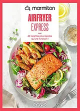 Broschiert Marmiton airfryer 100 % express : 60 recettes plus rapides qu'une livraison ! von 