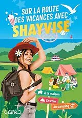 Broschiert Sur la route des vacances avec Shayvise : le cahier de jeux von Shayvise