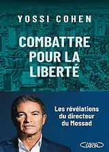 Broschiert Combattre pour la liberté von Yossi Cohen